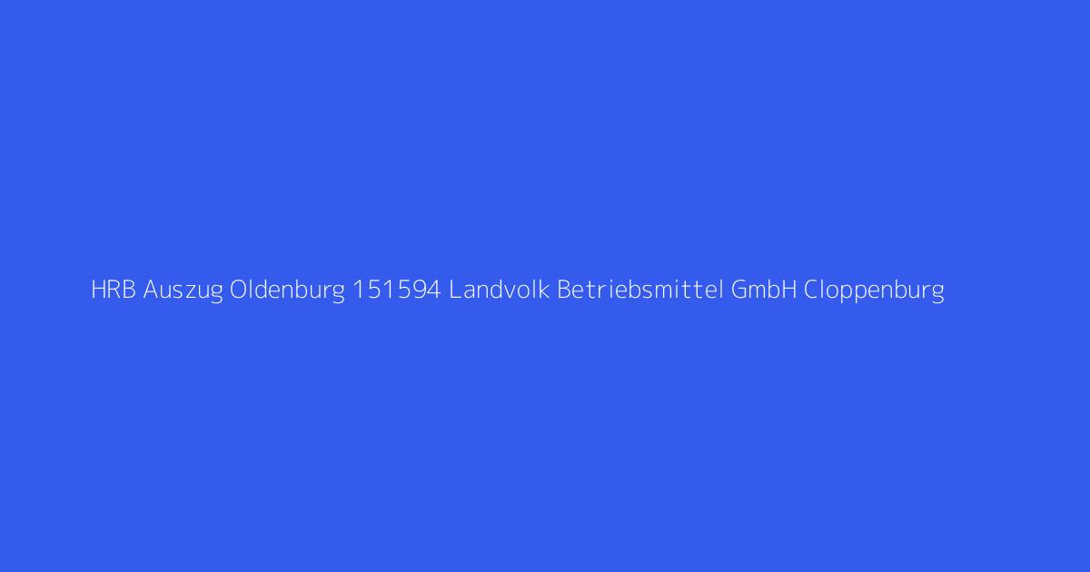 HRB Auszug Oldenburg 151594 Landvolk Betriebsmittel GmbH Cloppenburg